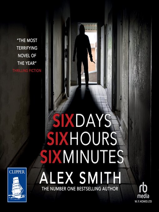 Title details for Six Days, Six Hours, Six Minutes by Alex Smith - Available